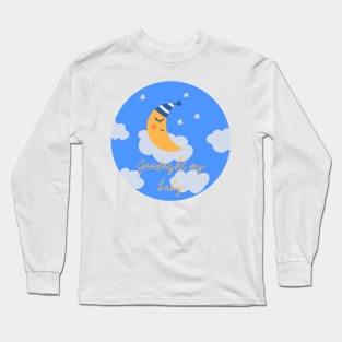 Goodnight my baby Long Sleeve T-Shirt